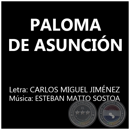 PALOMA DE ASUNCIN - Msica: ESTEBAN MATTO SOSTOA